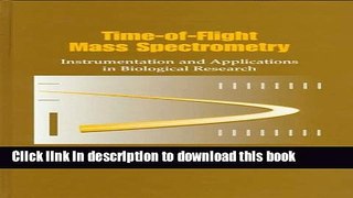 Ebook Time-of-Flight Mass Spectrometry: Instrumentation and Applications in Biological Research