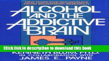 Ebook Alcohol and the Addictive Brain: New Hope for Alcoholics from Biogenetic Research Free