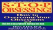 Books Stop Obsessing!: How to Overcome Your Obsessions and Compulsions Full Online