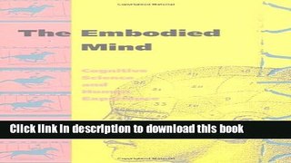 Books The Embodied Mind: Cognitive Science and Human Experience Full Online