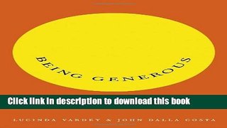 Ebook Being Generous: The Art of Right Living Free Online