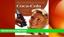 READ book  The Sparkling Story of Coca-Cola: An Entertaining History including Collectibles, Coke