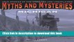 Books Myths and Mysteries of Michigan: True Stories Of The Unsolved And Unexplained Free Online