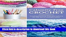 Ebook Calamity-Free Crochet: Troubleshooting Tips and Advice for the Savvy Needlecrafter Free