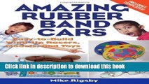 PDF  Amazing Rubber Band Cars: Easy-to-Build Wind-Up Racers, Models, and Toys  Free Books