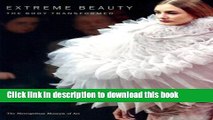 Books Extreme Beauty: The Body Transformed Free Download