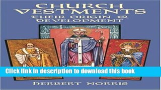Ebook Church Vestments: Their Origin and Development Full Online