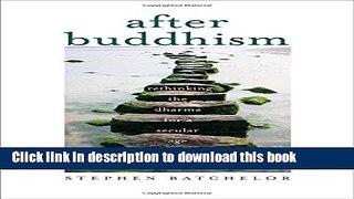 Ebook After Buddhism: Rethinking the Dharma for a Secular Age Full Online