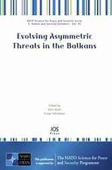 Evolving Asymmetric Threats in the Balkans S. Butiri   D. Mihailovic Ebook EPUB PDF