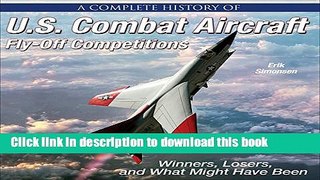 Ebook A Complete History of U.S. Combat Aircraft Fly-Off Competitions: Winners, Losers, and What
