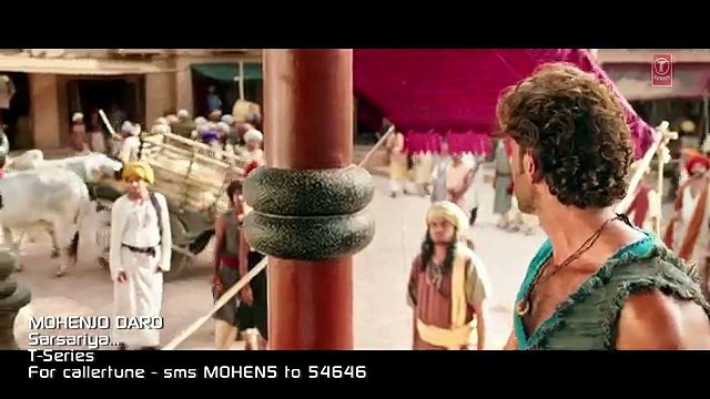'SARSARIYA' Video Song MOHENJO DARO A.R. RAHMAN SHASHWAT SHASHAA Hrithik Roshan Pooja Hegde