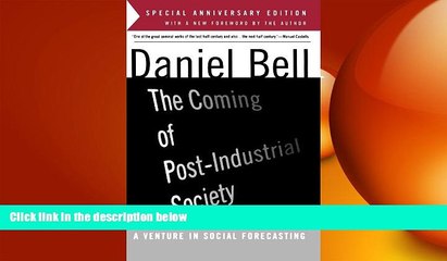 READ book  The Coming of Post-Industrial Society: A Venture in Social Forecasting  FREE BOOOK
