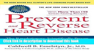 [Read PDF] Prevent and Reverse Heart Disease: The Revolutionary, Scientifically Proven,