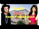 Top 10 Most Richest Celebrities Teen