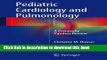Books Pediatric Cardiology and Pulmonology: A Practically Painless Review Full Online