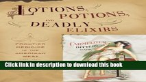 [Read PDF] Lotions, Potions, and Deadly Elixirs: Frontier Medicine in the American West Ebook Online