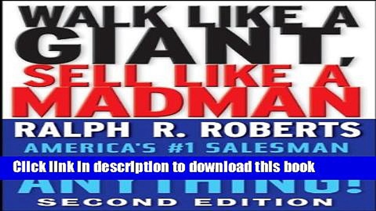[Read PDF] Walk Like a Giant, Sell Like a Madman: America s #1 Salesman Shows You How to Sell