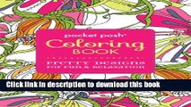 Ebook Pocket Posh Adult Coloring Book: Pretty Designs for Fun   Relaxation (Pocket Posh Coloring