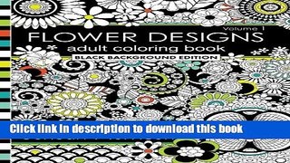 Books Flower Designs Adult Coloring Book: Black Background Edition, Volume 1 (Jenean Morrison