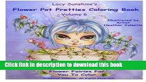 Ebook Lacy Sunshine s Flower Pot Pretties Coloring Book Volume 6: Magical Bloomin  Flower Fairies