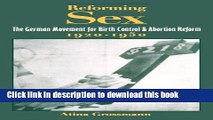 [Read PDF] Reforming Sex: The German Movement for Birth Control and Abortion Reform, 1920-1950