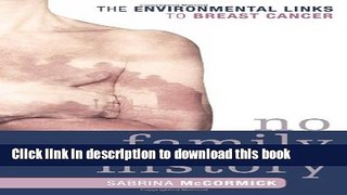 Ebook No Family History: The Environmental Links to Breast Cancer Full Online