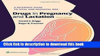 [Read PDF] Drugs in Pregnancy and Lactation: A Reference Guide to Fetal and Neonatal Risk Ebook