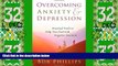 Big Deals  Overcoming Anxiety and Depression: Practical Tools to Help You Deal with Negative