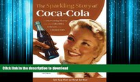 READ THE NEW BOOK The Sparkling Story of Coca-Cola: An Entertaining History including