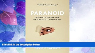 Big Deals  Paranoid: Exploring Suspicion from the Dubious to the Delusional  Best Seller Books
