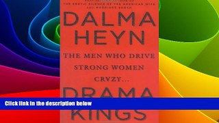 READ FREE FULL  Drama Kings: The Men Who Drive Strong Women Crazy  Download PDF Full Ebook Free