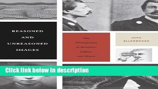 Books Reasoned and Unreasoned Images: The Photography of Bertillon, Galton, and Marey Free Online