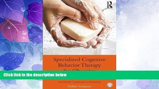 Big Deals  Specialized Cognitive Behavior Therapy for Obsessive Compulsive Disorder: An Expert