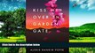 READ FREE FULL  Kiss Me Over the Garden Gate  READ Ebook Online Free