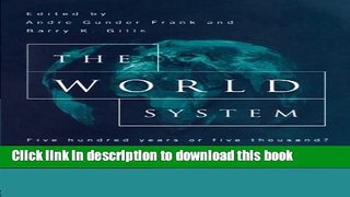 Ebook The World System: Five Hundred Years or Five Thousand? Full Online