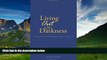 READ FREE FULL  Living Out of Darkness: A personal journey of embracing the bipolar opportunity
