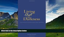 READ FREE FULL  Living Out of Darkness: A personal journey of embracing the bipolar opportunity