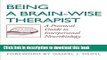 Ebook Being a Brain Wise Therapist: A Practical Guide To Interpersonal Neurobiology Free Online