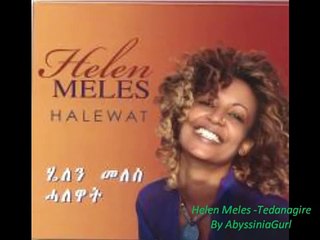 Eritrean Song Helen Meles - Tedanagire 🎶