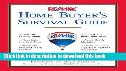[Read PDF] RE/MAX Home Buyer s Survival Guide Download Online