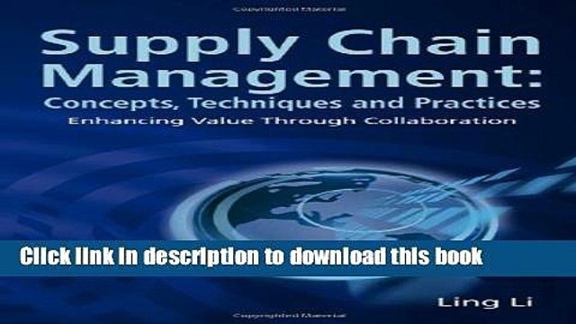 [Read PDF] Supply Chain Management: Concepts, Techniques and Practices Enhancing the Value Through