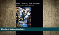 FREE PDF  Lying, Cheating, and Stealing: A Moral Theory of White-Collar Crime (Oxford Monographs