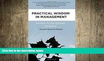 FREE DOWNLOAD  Practical Wisdom in Management: Business Across Spiritual Traditions READ ONLINE