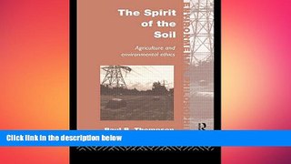 READ book  The Spirit of the Soil: Agriculture and Environmental Ethics (Environmental