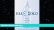 EBOOK ONLINE  Blue Gold: The Fight to Stop the Corporate Theft of the World s Water  FREE BOOOK