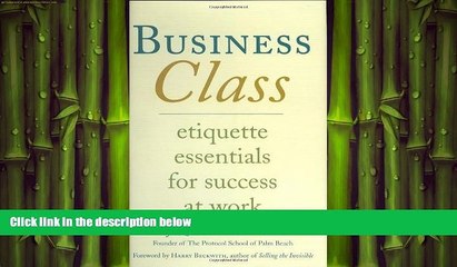 FREE DOWNLOAD  Business Class: Etiquette Essentials for Success at Work 1st (first) Edition by