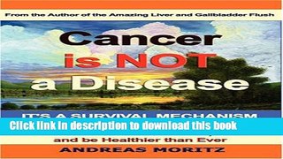 Ebook Cancer Is Not a Disease - It s a Survival Mechanism Free Online