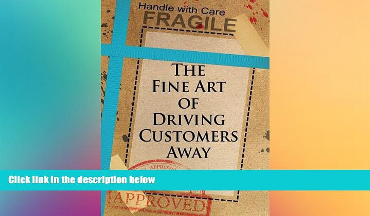 READ book  The Fine Art of Driving Customers Away  FREE BOOOK ONLINE