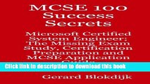 Download  MCSE 100 Success Secrets - Microsoft Certified System Engineer; the Missing Exam Study,