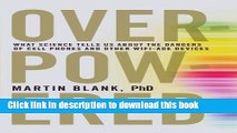 Ebook Overpowered: The Dangers of Electromagnetic Radiation (EMF) and What You Can Do about It